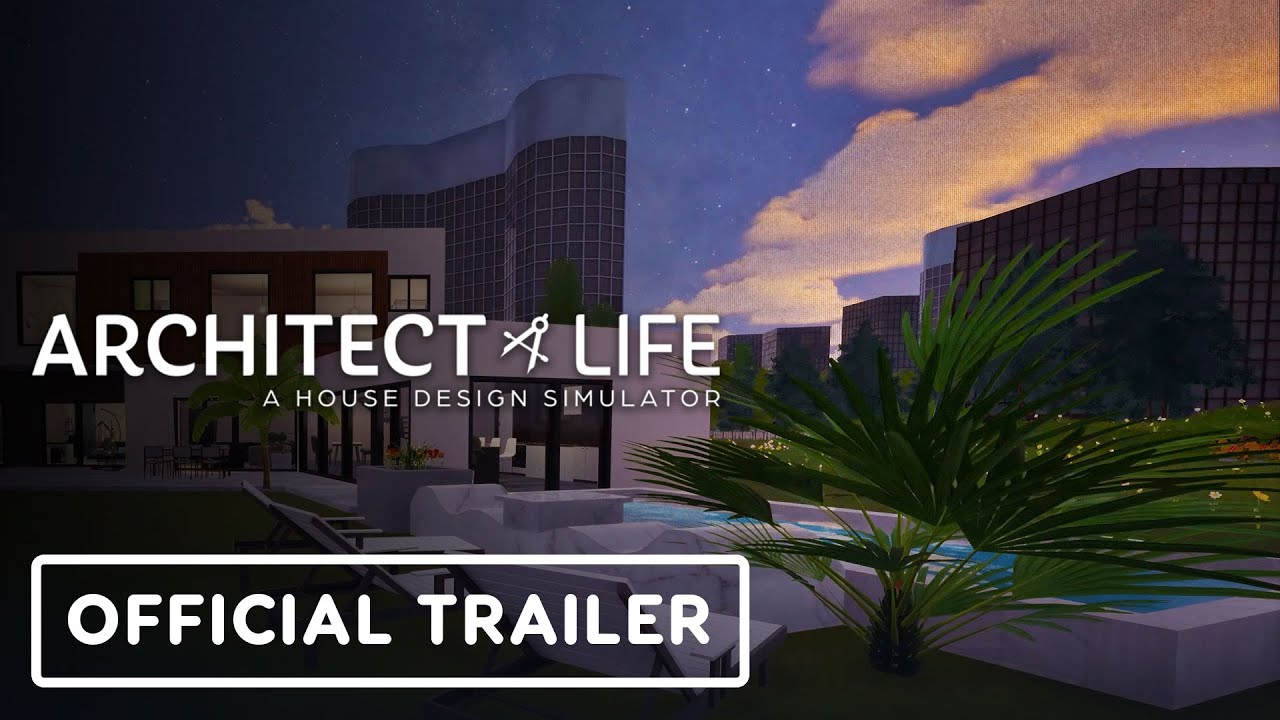 Architect Life: A House Design Simulator - Official Launch Trailer