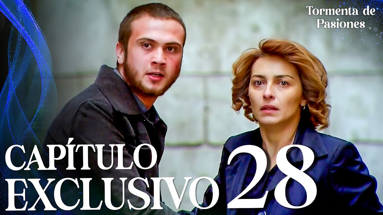 Tormenta de Pasiones | Öyle Bir Geçer Zaman Ki - Capítulo Exclusivo 28