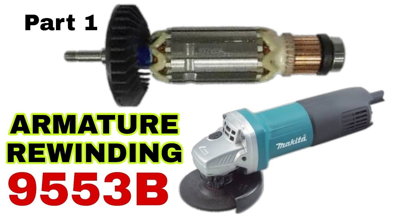 Armature Rewinding 9553B Makita part 1