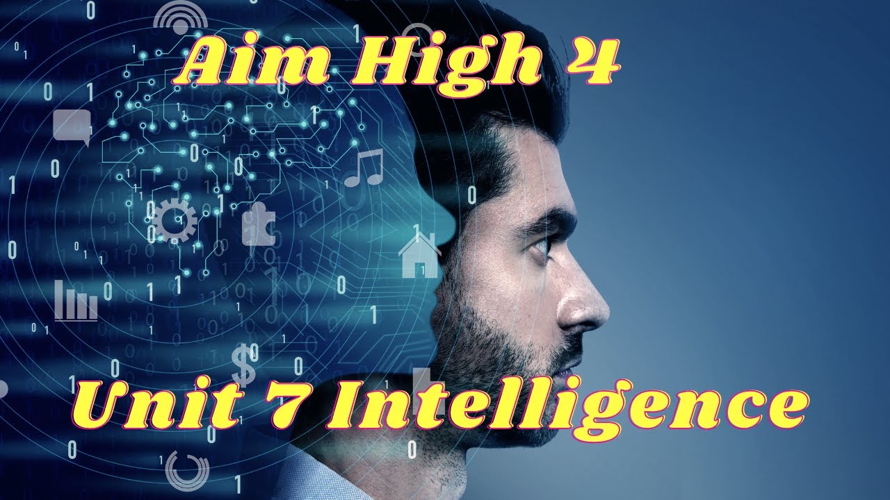 Aim High 4 Unit 7 Intelligence (Grammar Homework)