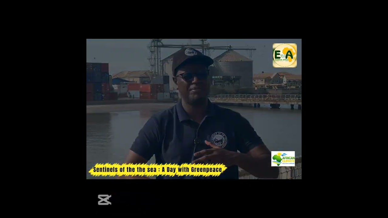 Sentinels of the Sea: A Day with Greenpeace | Africa Climate Realities by Joe Bongay 