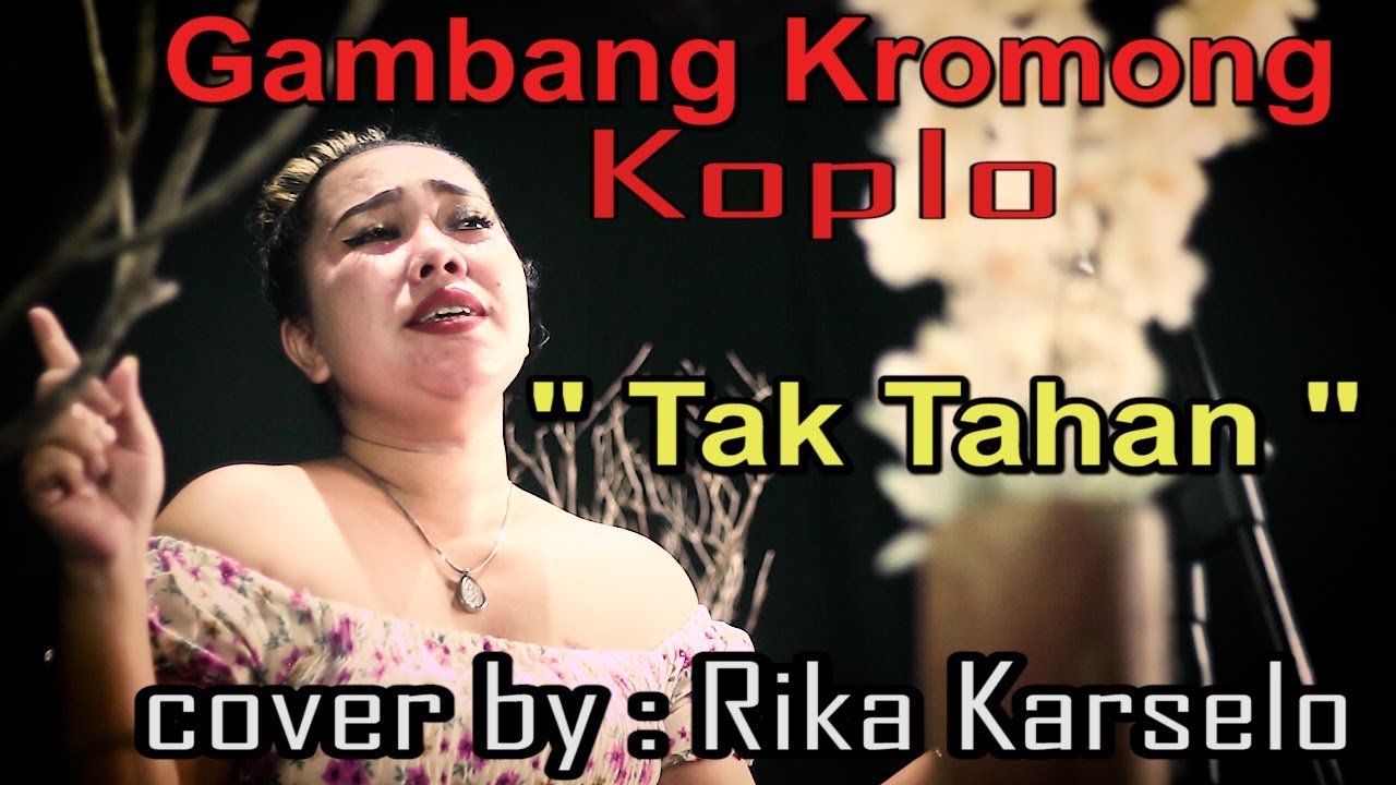 gambang kromong - tak tahan - cover by : Rika Karcello