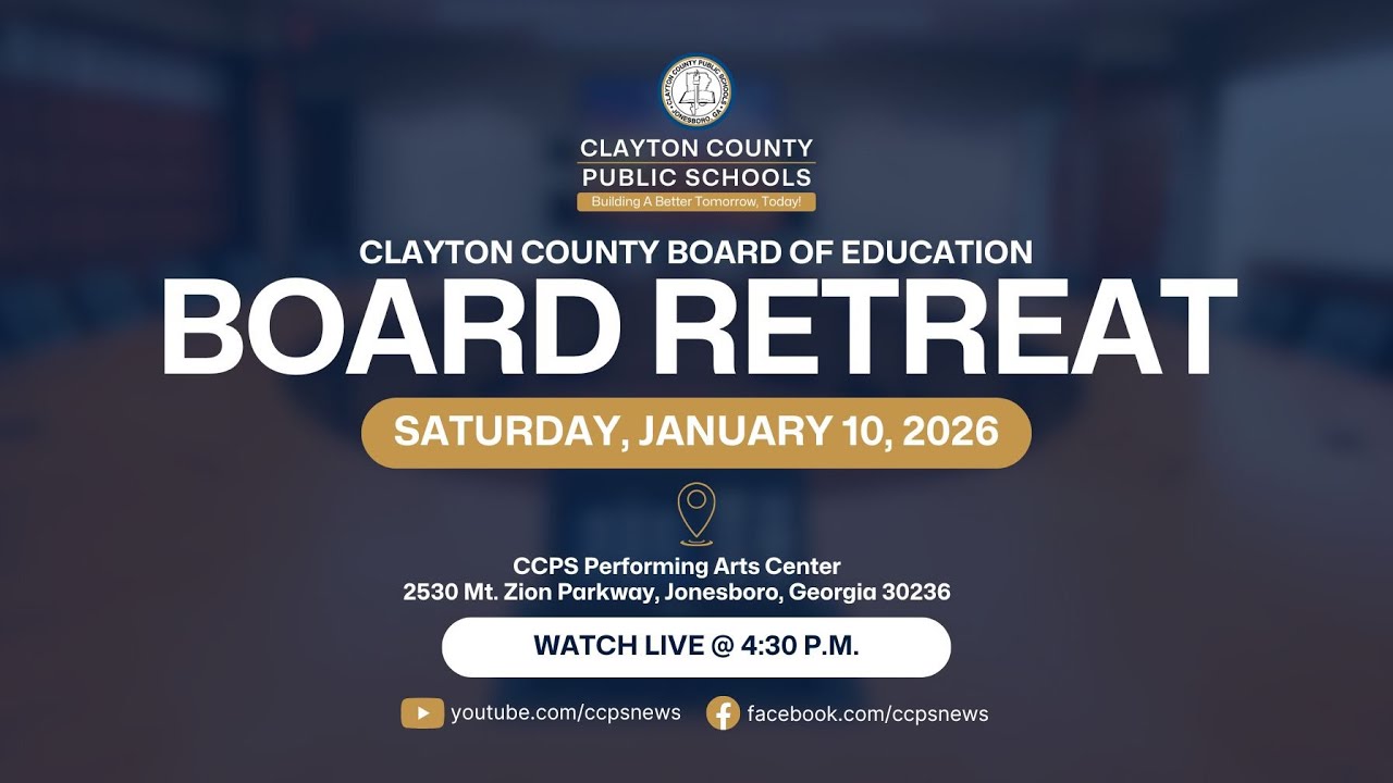 Clayton County Board of Education Board Retreat: January 10th, 2026