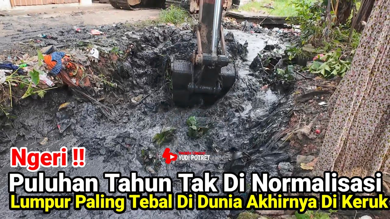 Ngeri‼️Puluhan Tahun Gak Di Normalisasi Lumpur Paling Tebal Di Dunia Mulai Di Keruk