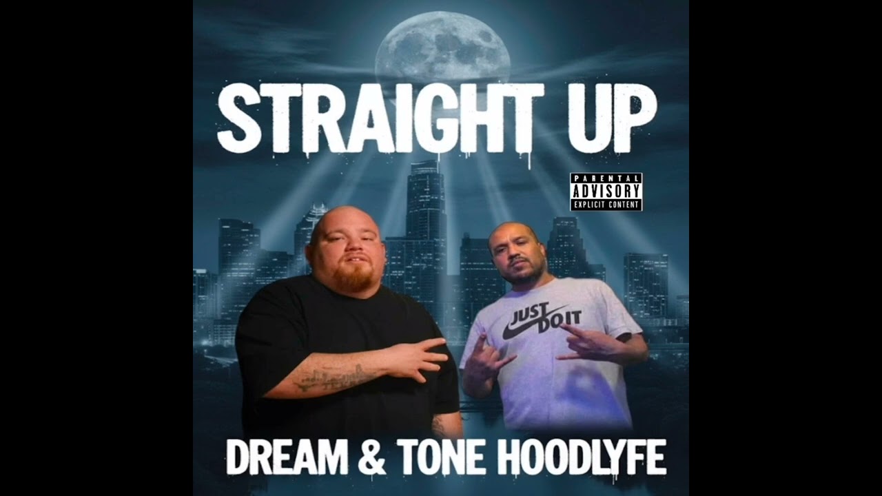 STRAIGHT UP - DREAM & TONE HOODLYFE 