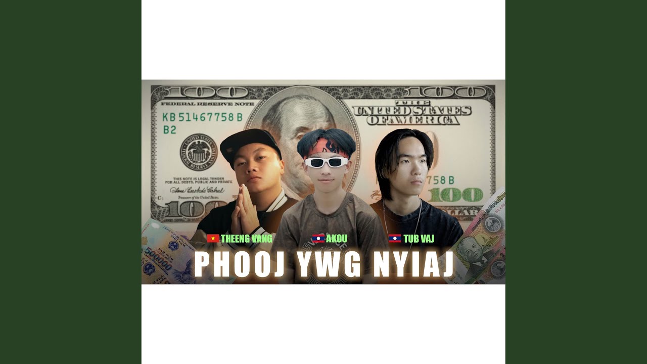 Phooj Ywg Nyiaj (Feat. Tub Vaj, Akou)