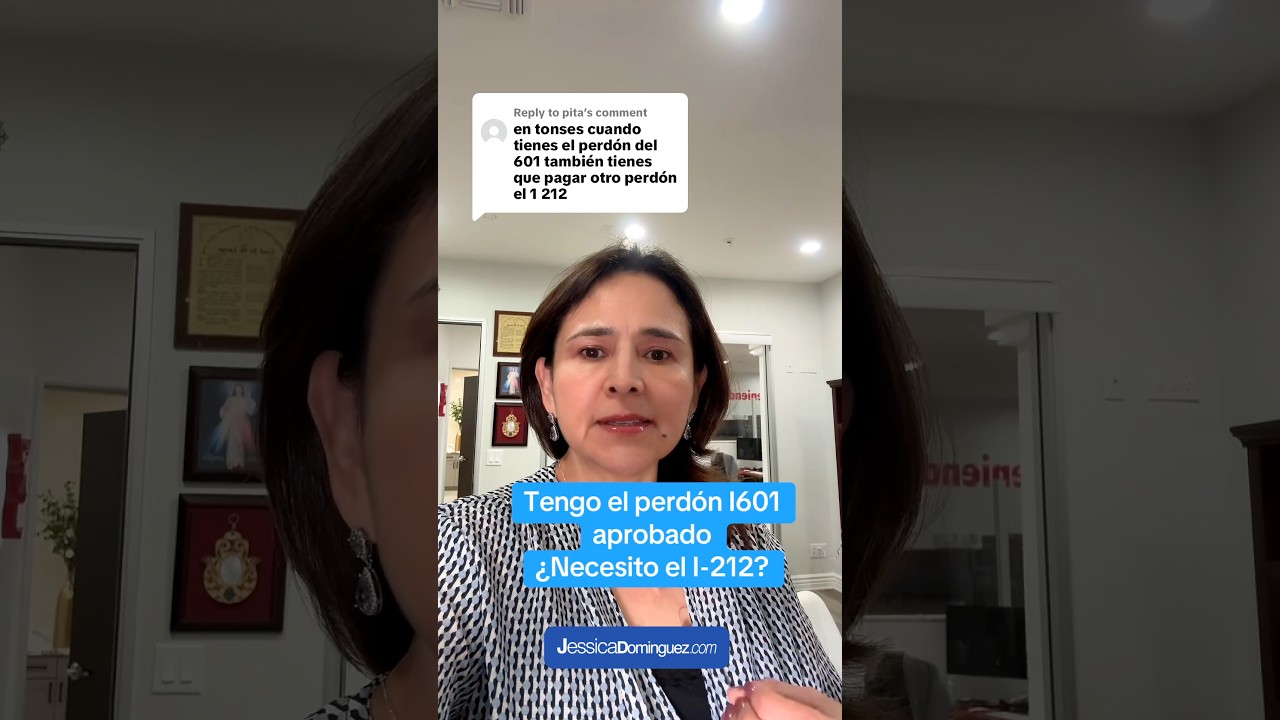 Tengo el perdón I-601 aprobado ¿Necesito el I-212? 🤔