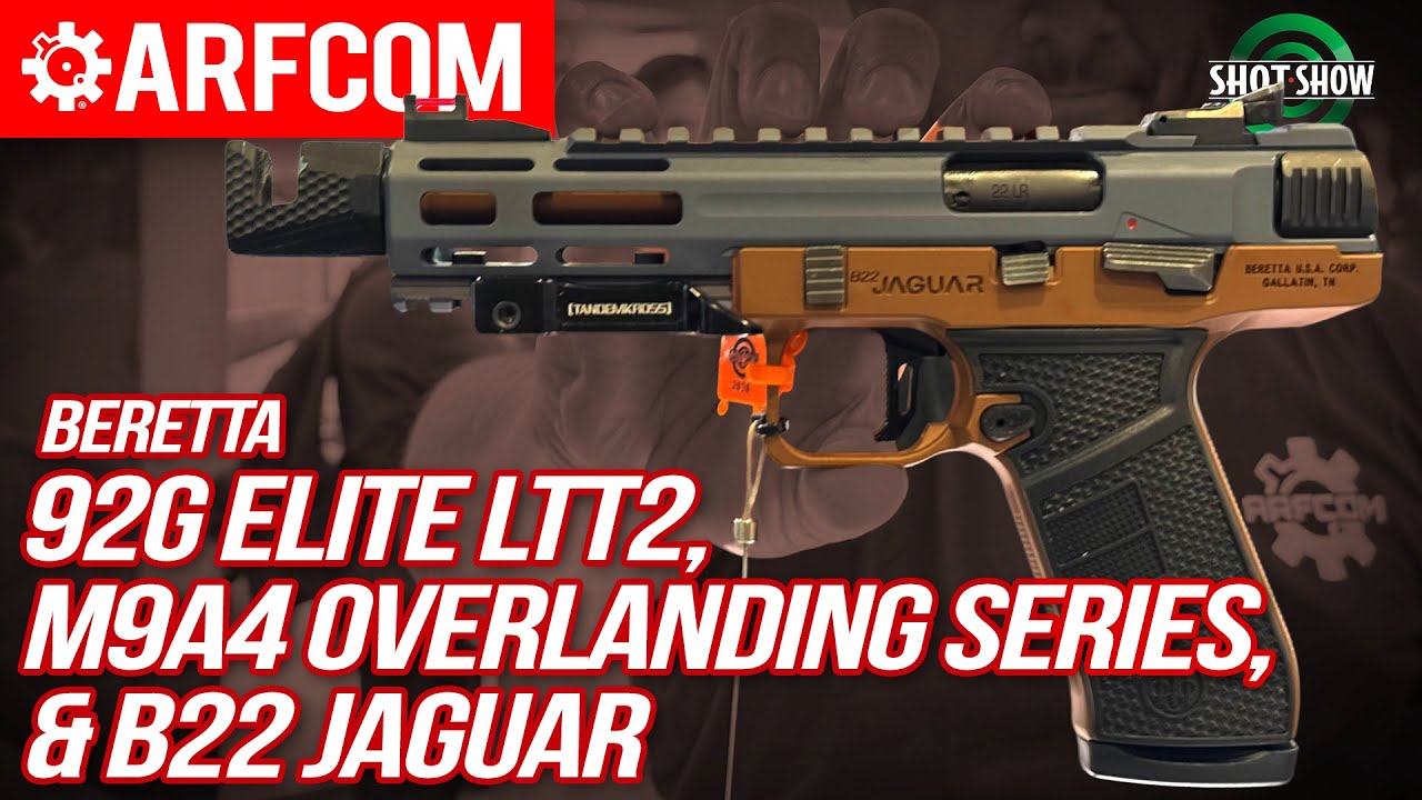92G Elite LTT2, M9A4 Overlanding Series, & B22 Jaguar | Beretta SHOT Show 2026