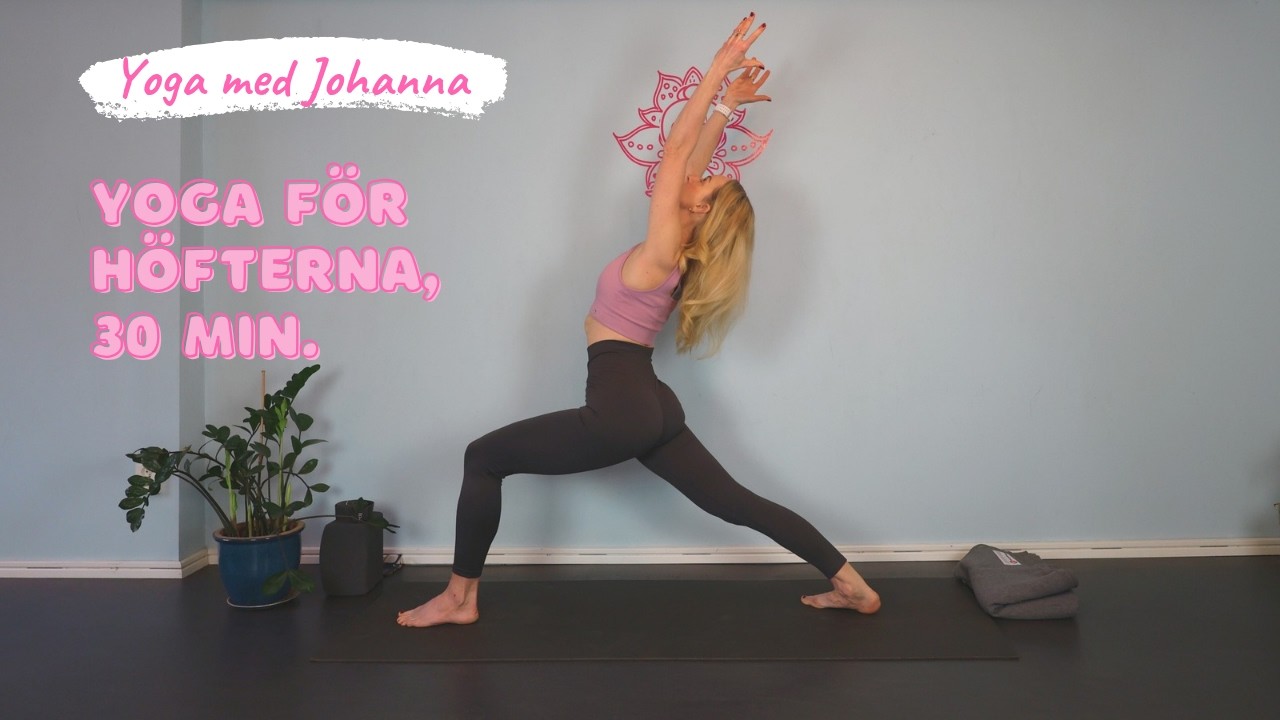 💫30 min. yoga för höfterna, som frigör stress samt ökar rörlighet & cirkulation- Yoga med Johanna💫