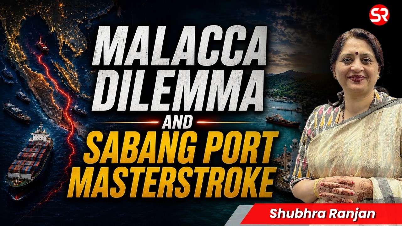 Malacca Dilemma and India's Sabang Port Masterstroke | Indo-Pacific Geopolitics | By Shubhra Ranjan