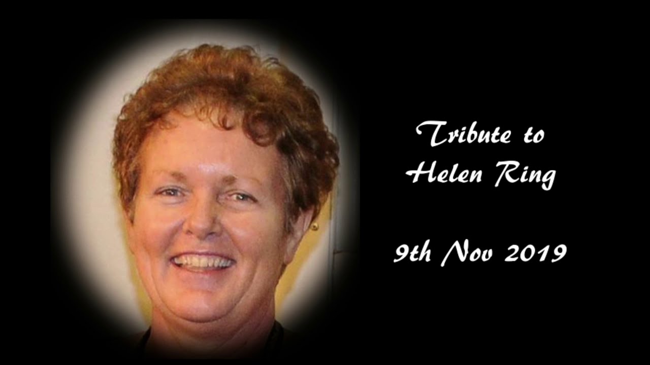 Helen Ring - 9th November 2019 - Rest in Peace xx