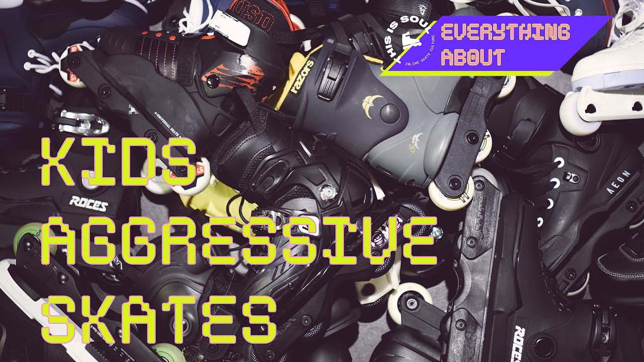 EVERYTHING ABOUT KIDS AGGRESSIVE SKATES