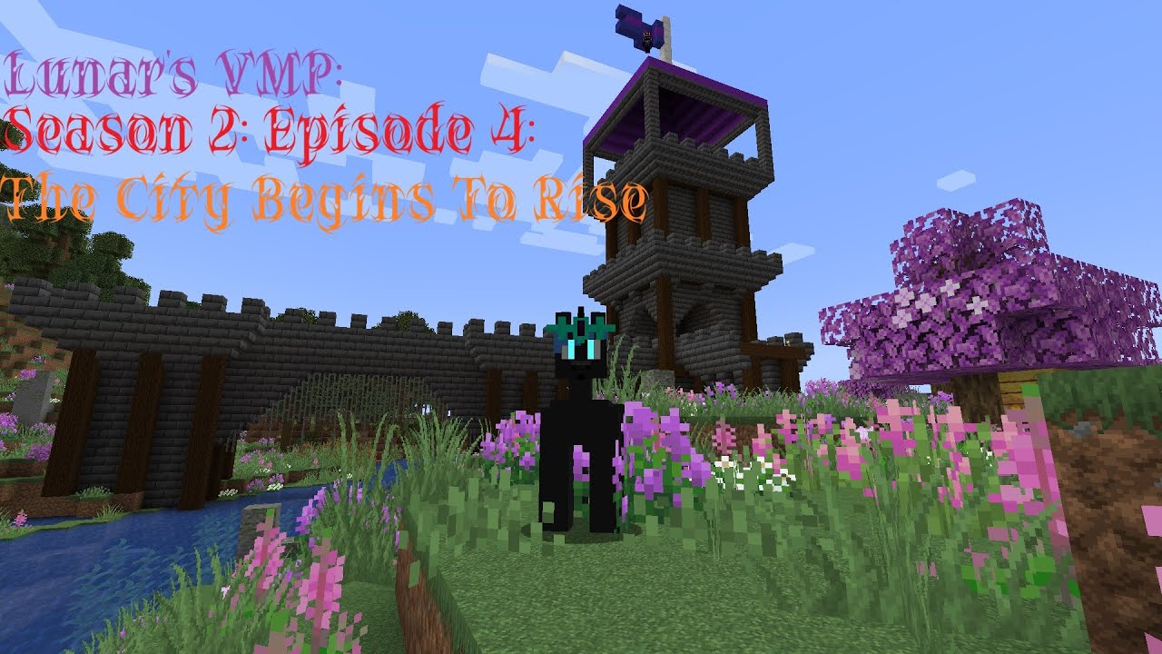 Lunar's VMP: Season 2: Ep 4: The City Rises