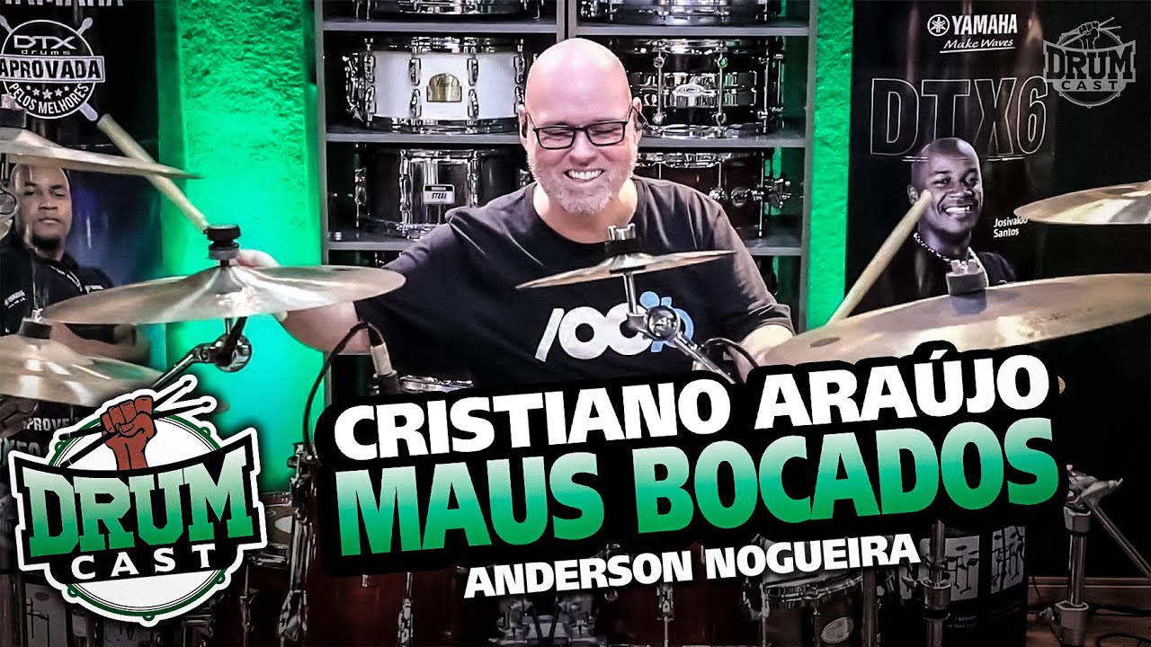 DRUMCAST - Anderson Nogueira | Maus Bocados - Cristiano Araújo
