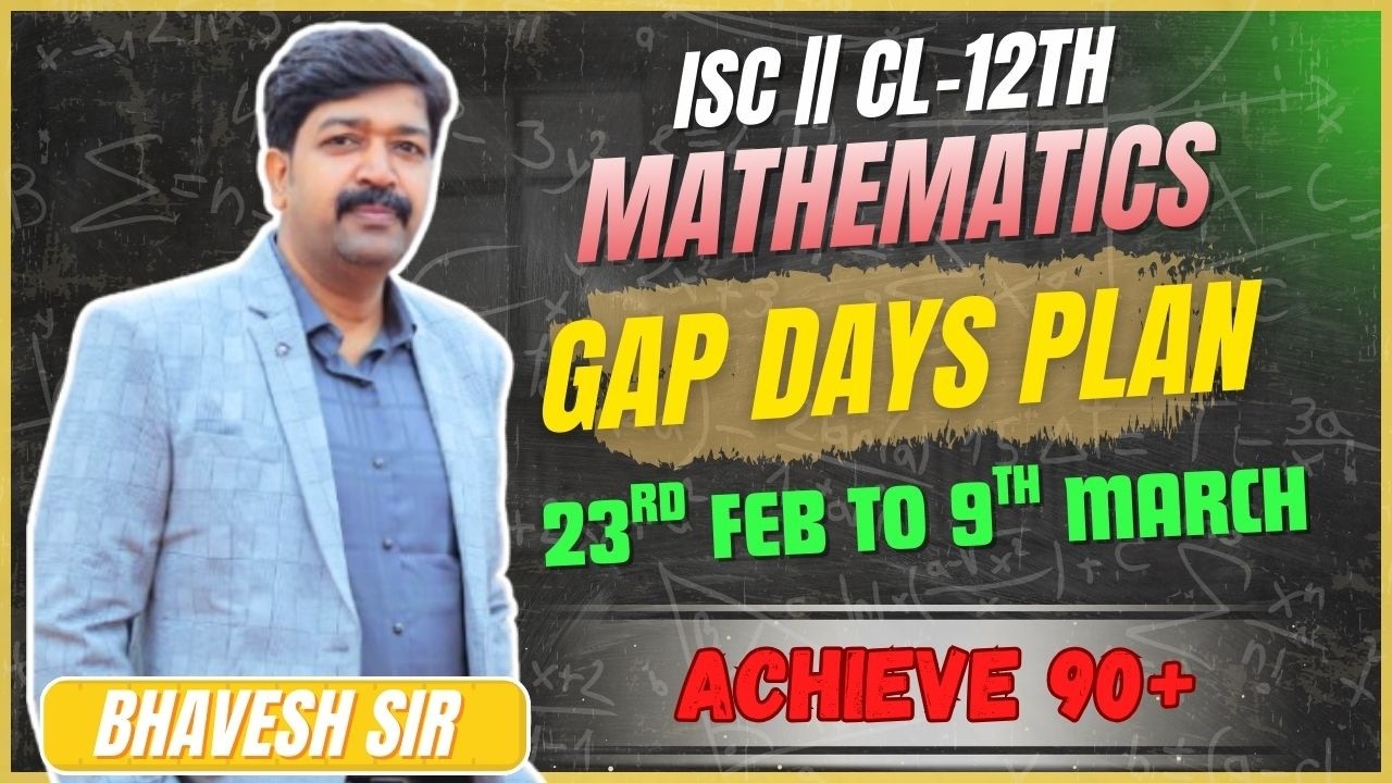 MATHEMATICS || CL-12TH ISC || GAP REVISION SCHEDULE || BOARD 2026 || BY-BHUPESH SIR