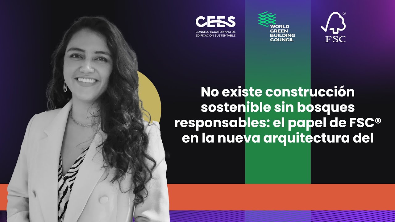 Webinar - No existe construcción sostenible sin bosques responsables