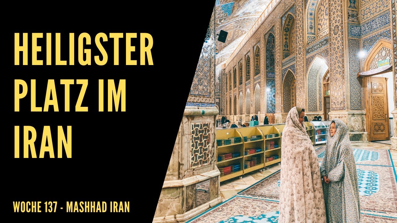 Mit Flugzeug und Zug nach Mashhad (Iran) - Imam Reza Shrine // Woche 137 - Mashhad - Iran