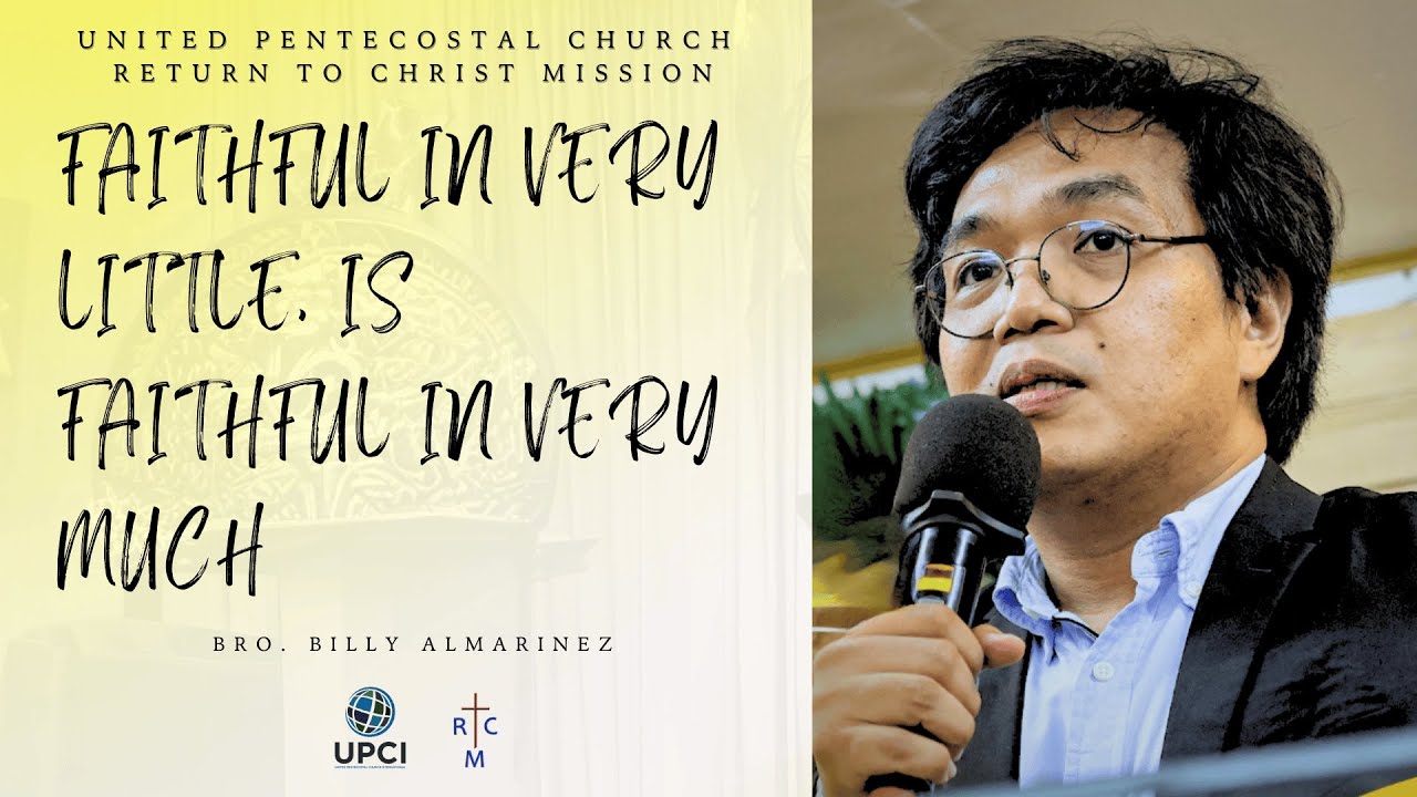 Faithful in Very Little, is Faithful in Very Much | Bro. Billy Almarinez | December 7, 2025