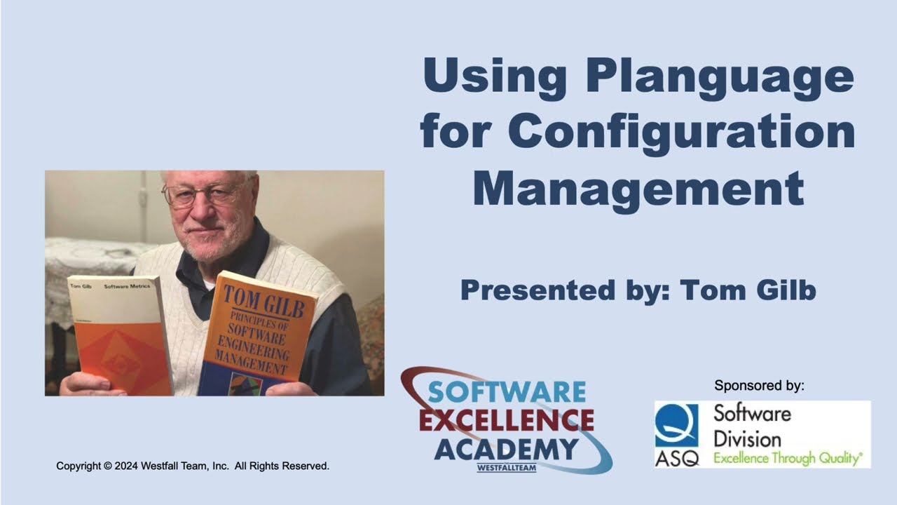 Using Planguage for Configuration Management presented by Tom Gilb