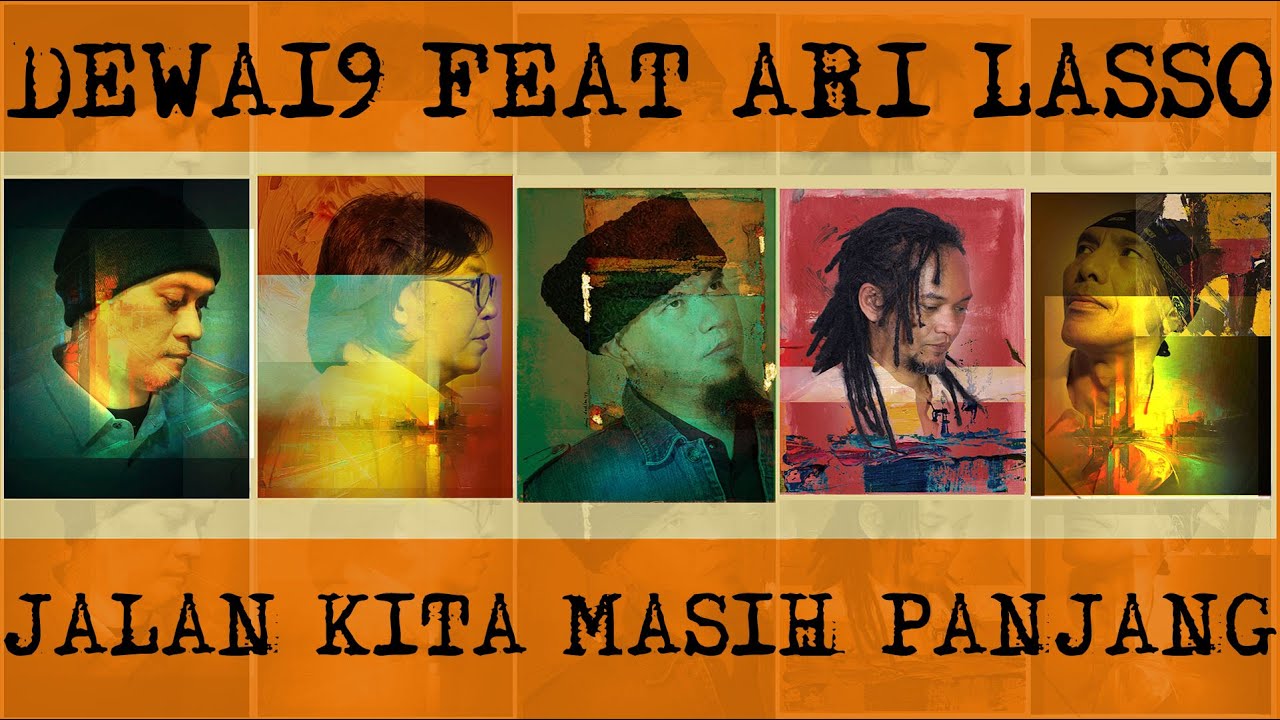 @Dewa19 Feat Ari Lasso - Jalan Kita Masih Panjang