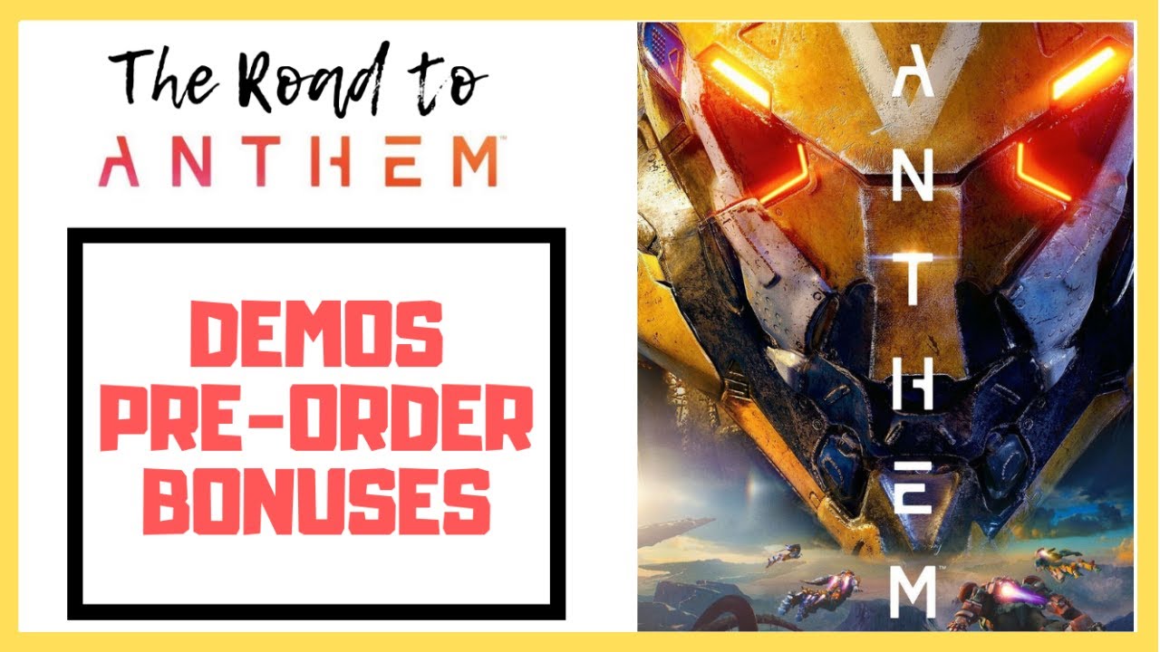 Demos, Preorder, & Bonuses - Anthem