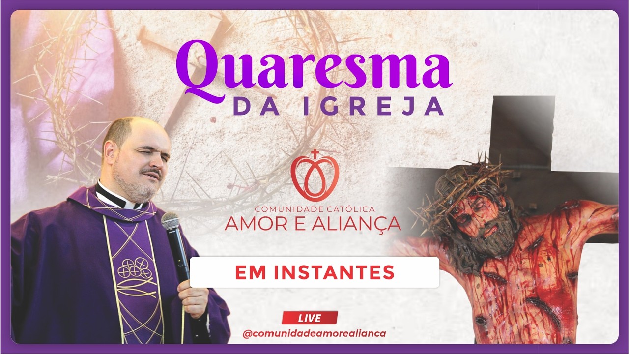 QUARESMA DA IGREJA | 5h30min | 18 de Março de 2026, Quarta-feira