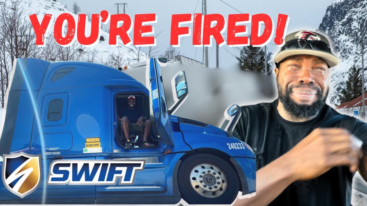 WHY I WAS FIRED FROM SWIFT TRANSPORTATION