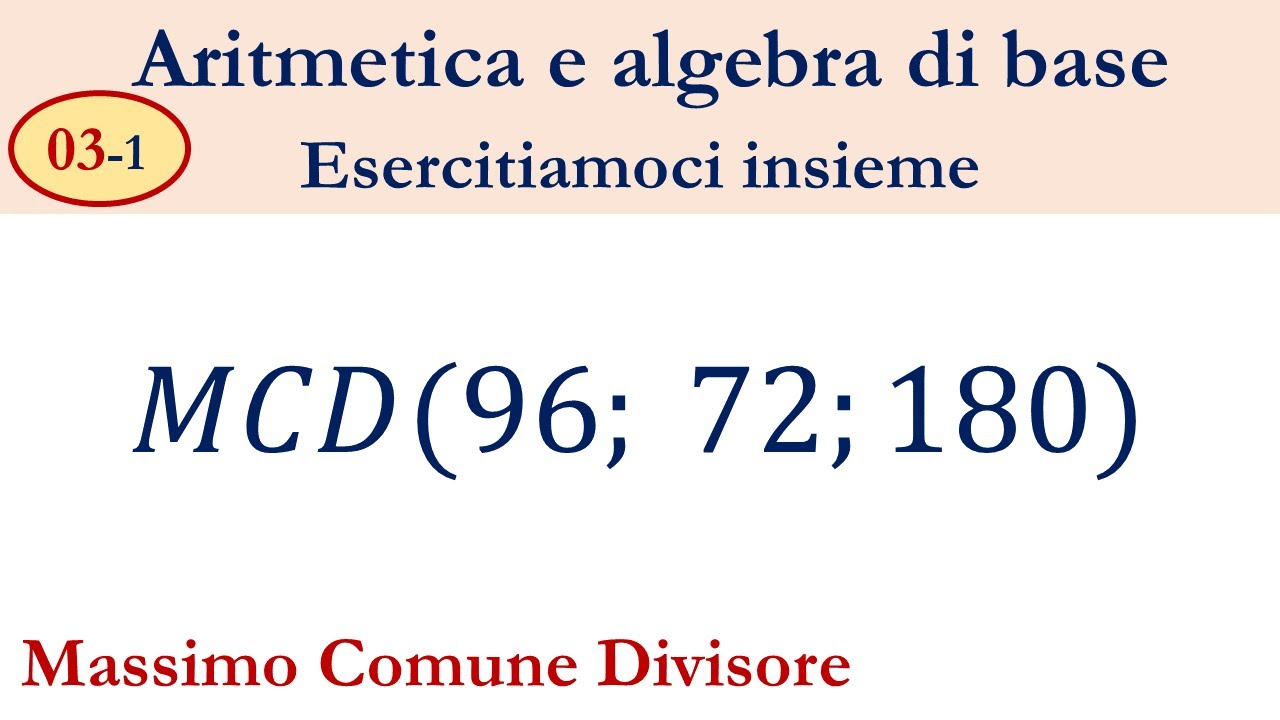 03-1  MCD - Massimo Comune Divisore - Calcolo e significato