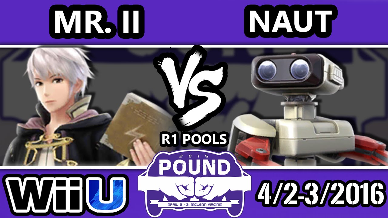 Pound 2016 - Mr.II (Robin) Vs. Naut (R.O.B.) - Pools Round 1 - Smash Wii U