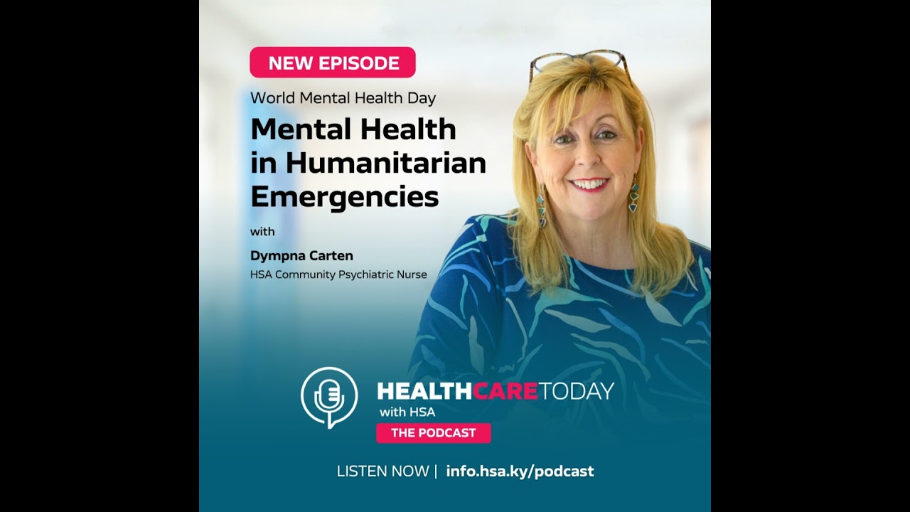 Mental Health in Humanitarian Emergencies | Healthcare Today with HSA