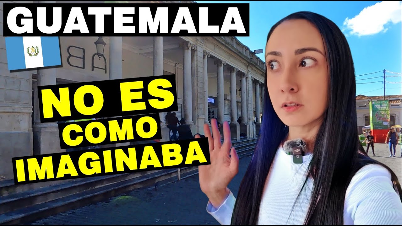 PRIMERA VEZ EN GUATEMALA y me PASA ESTO