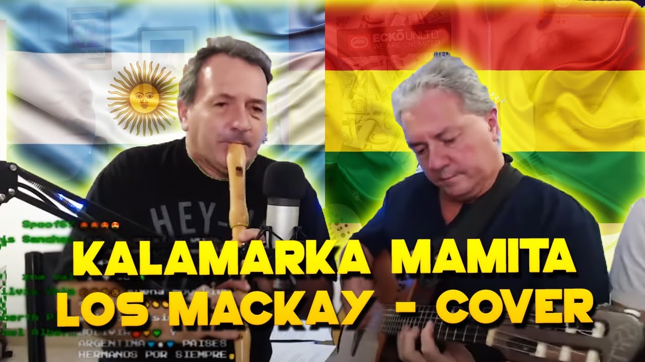 KALAMARKA MAMITA 🇧🇴 | COVER | LOS MACKAY 🇦🇷