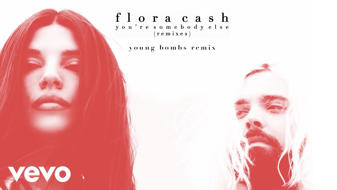flora cash - You're Somebody Else (Young Bombs Remix (Audio))