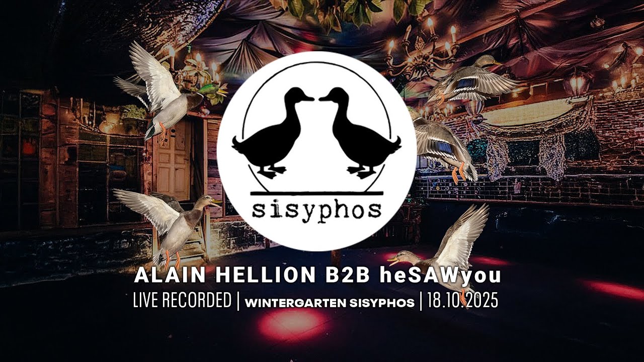 ALAIN HELLION B2B heSAWyou @ SISYPHOS | WINTERGARTEN | 18.10.2025 | BERLIN
