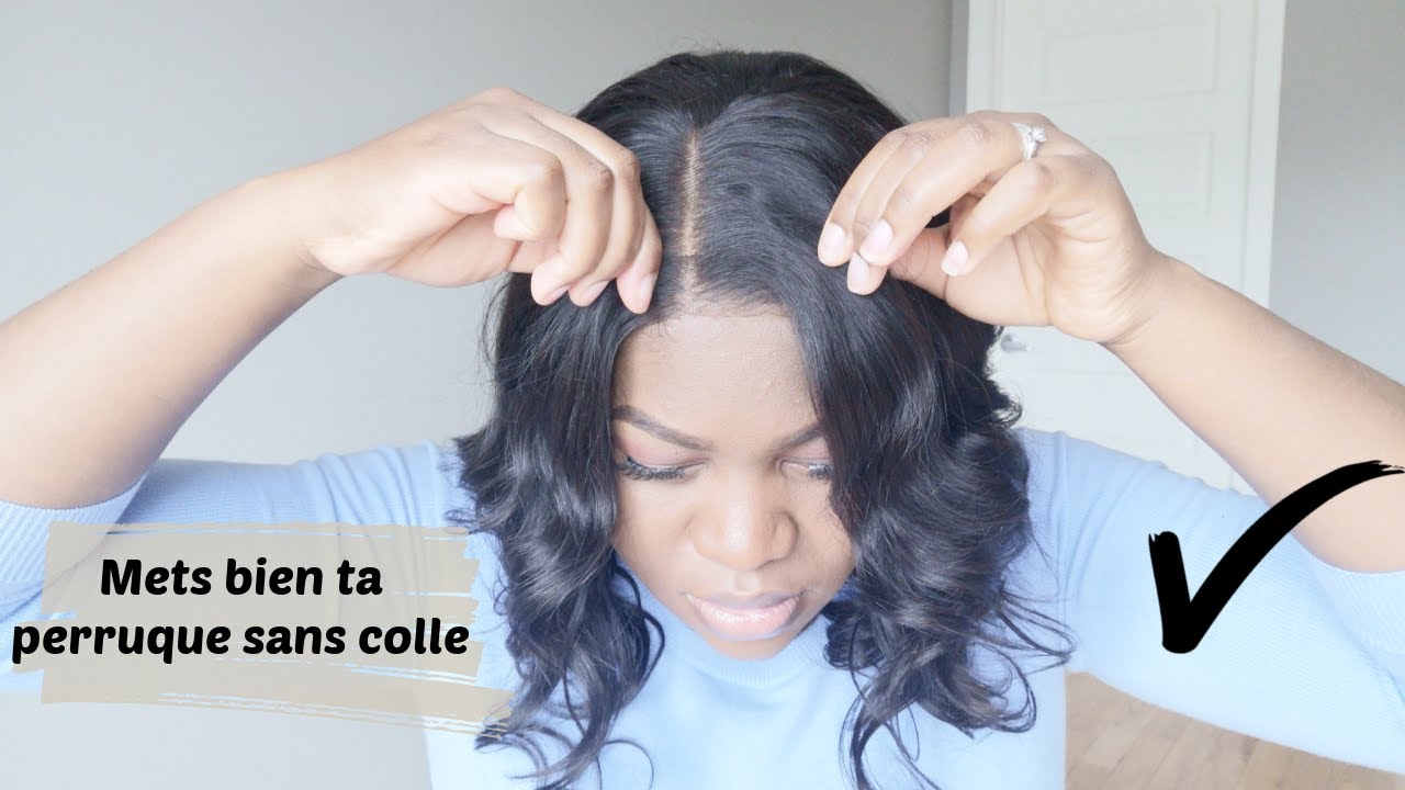 Comment BIEN PORTER SA PERRUQUE SANS COLLE! - DÉBUTANTE