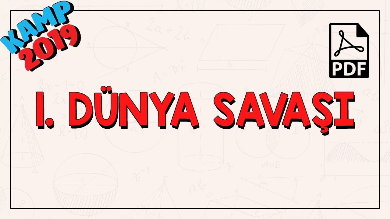 1. Dünya Savaşı | Kamp2019
