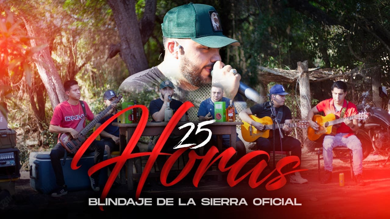 Blindaje De La Sierra Oficial - 25 Horas  [En Vivo]