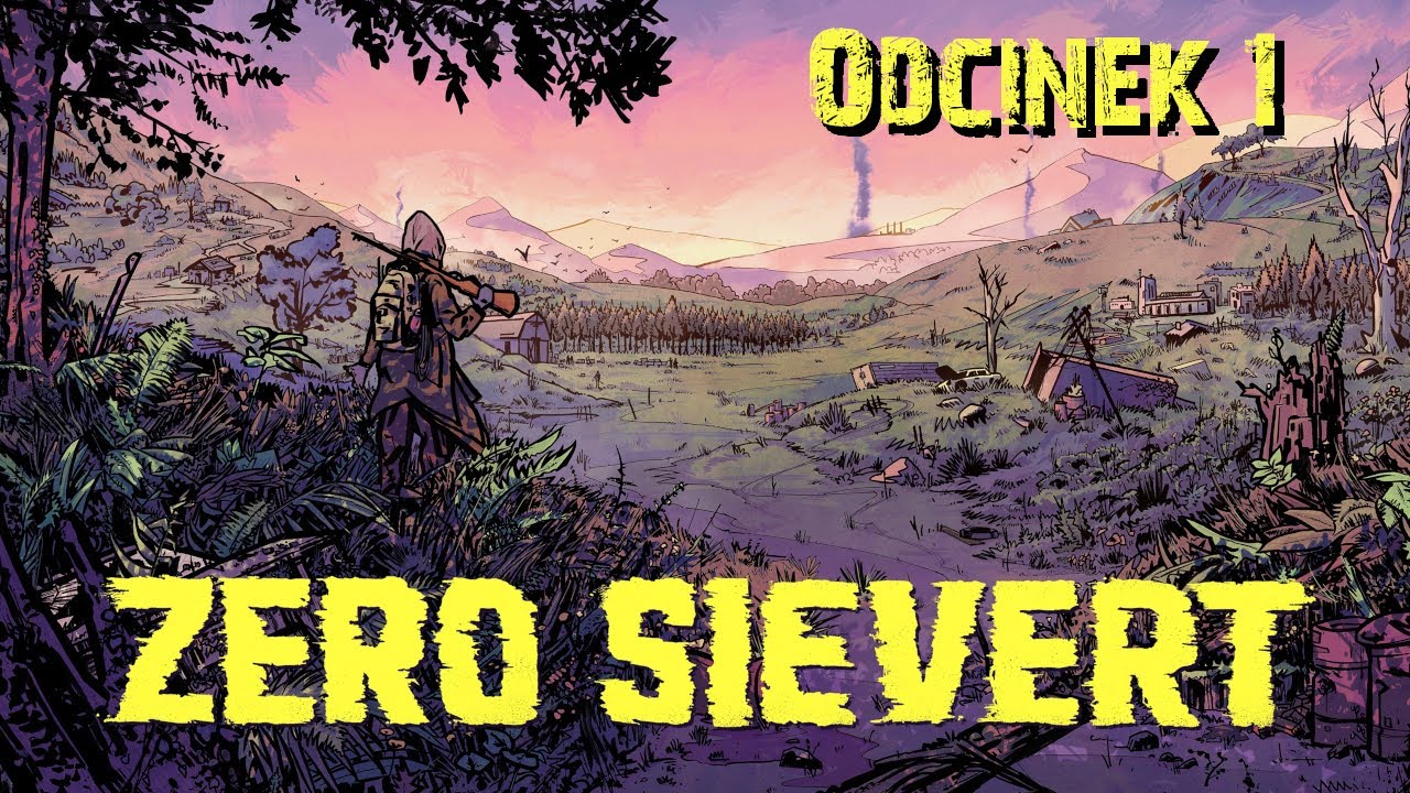 ZERO Sievert - Gameplay PL - Wadi - Odcinek 1 - Zbyt duża ciekawość