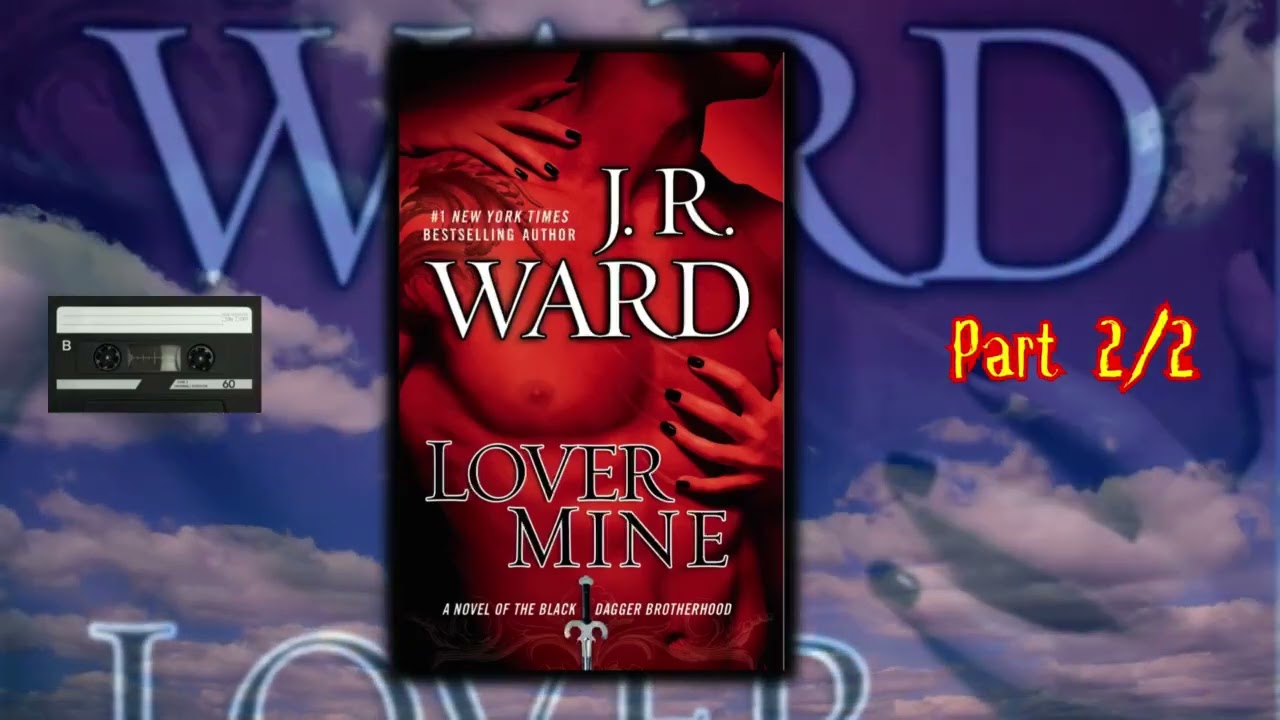 Lover Mine By J. R. Ward - Audiobook Novel - Part 2