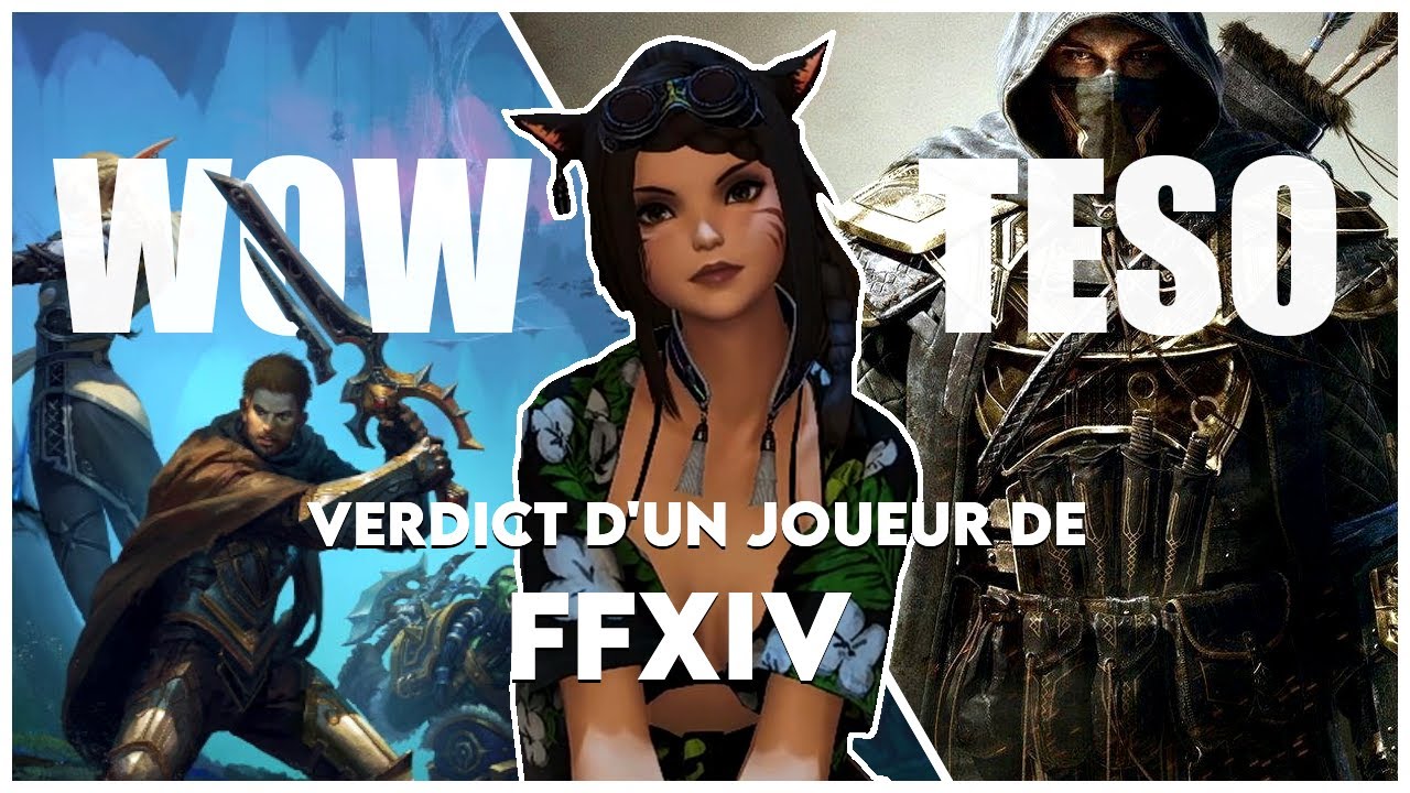 Joueur de FFXIV, j’ai testé TESO & WOW - Voilà ce que j’en pense...