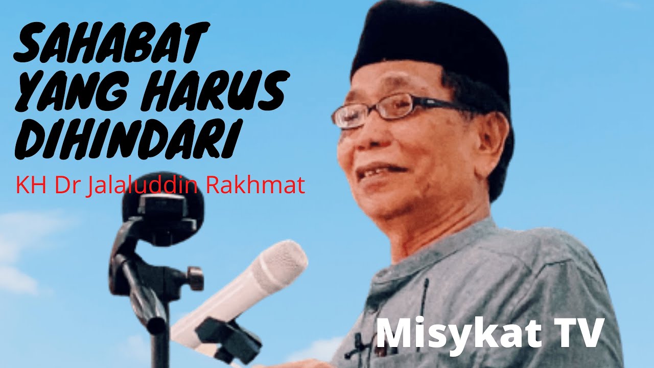 SAHABAT YANG HARUS DIHINDARI | KH Dr Jalaluddin Rakhmat