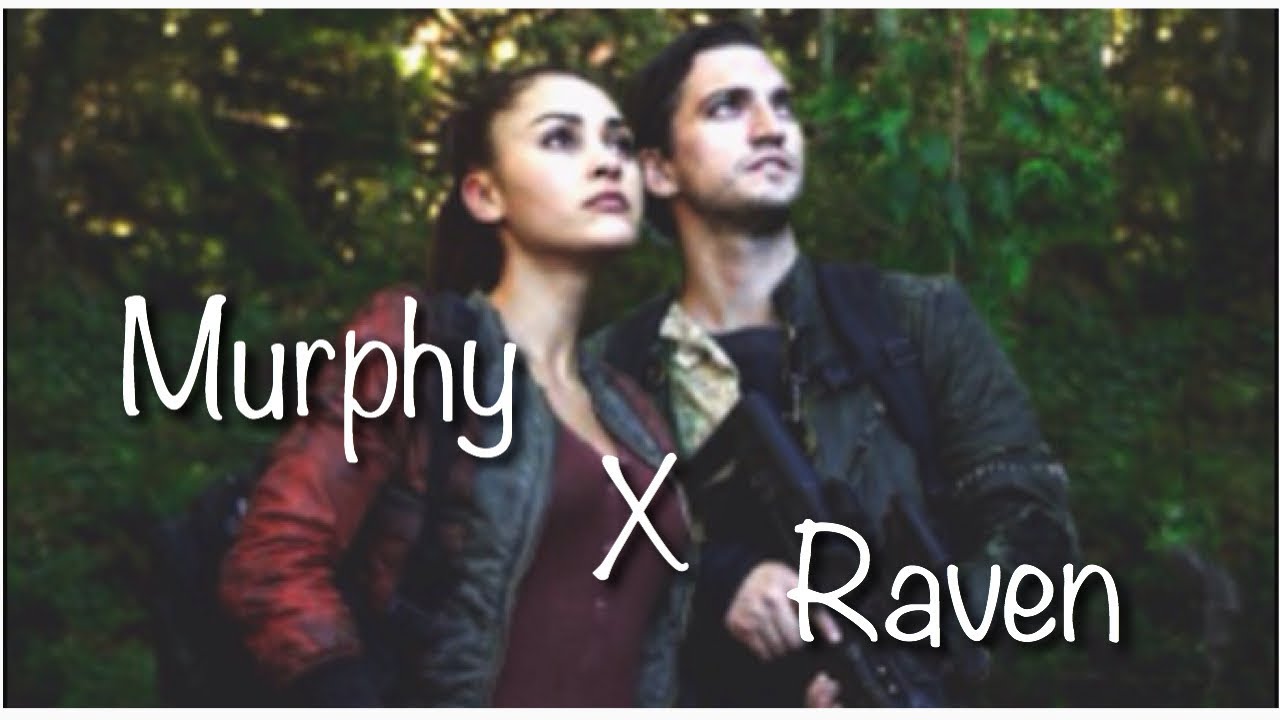 Raven x Murphy Edit // I found