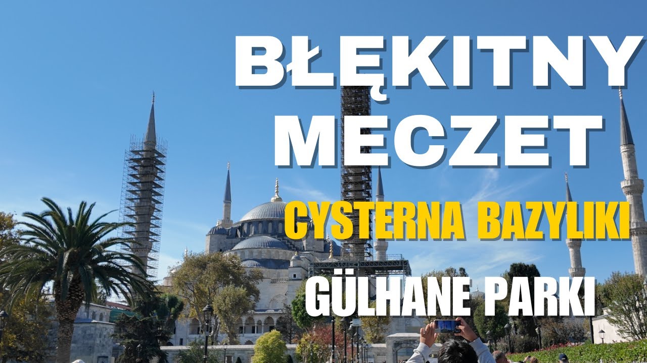 Stambuł: Błękitny Meczet, Cysterna Bazyliki, Gülhane Parkı