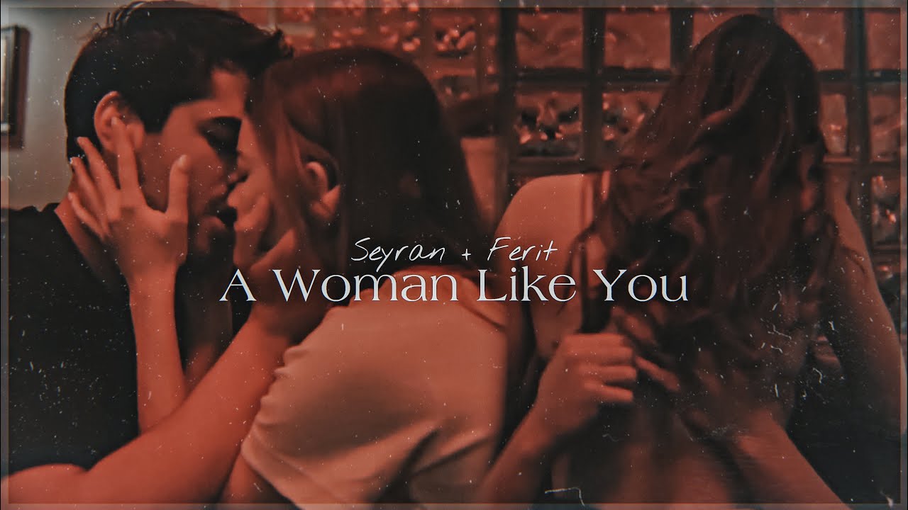 seyran + ferit || a woman like you [+1x34]