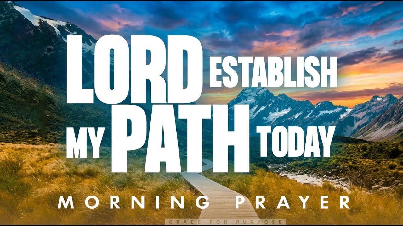God Is Ordering Your Every Step | A Blessed Morning Prayer