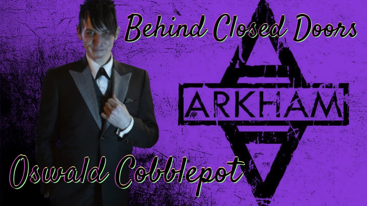 Oswald Cobblepot  - Behind Closed Doors