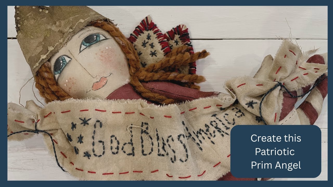 DIY Patriotic Prim Angel | Handmade Doll with Aged Look & Liberty Details