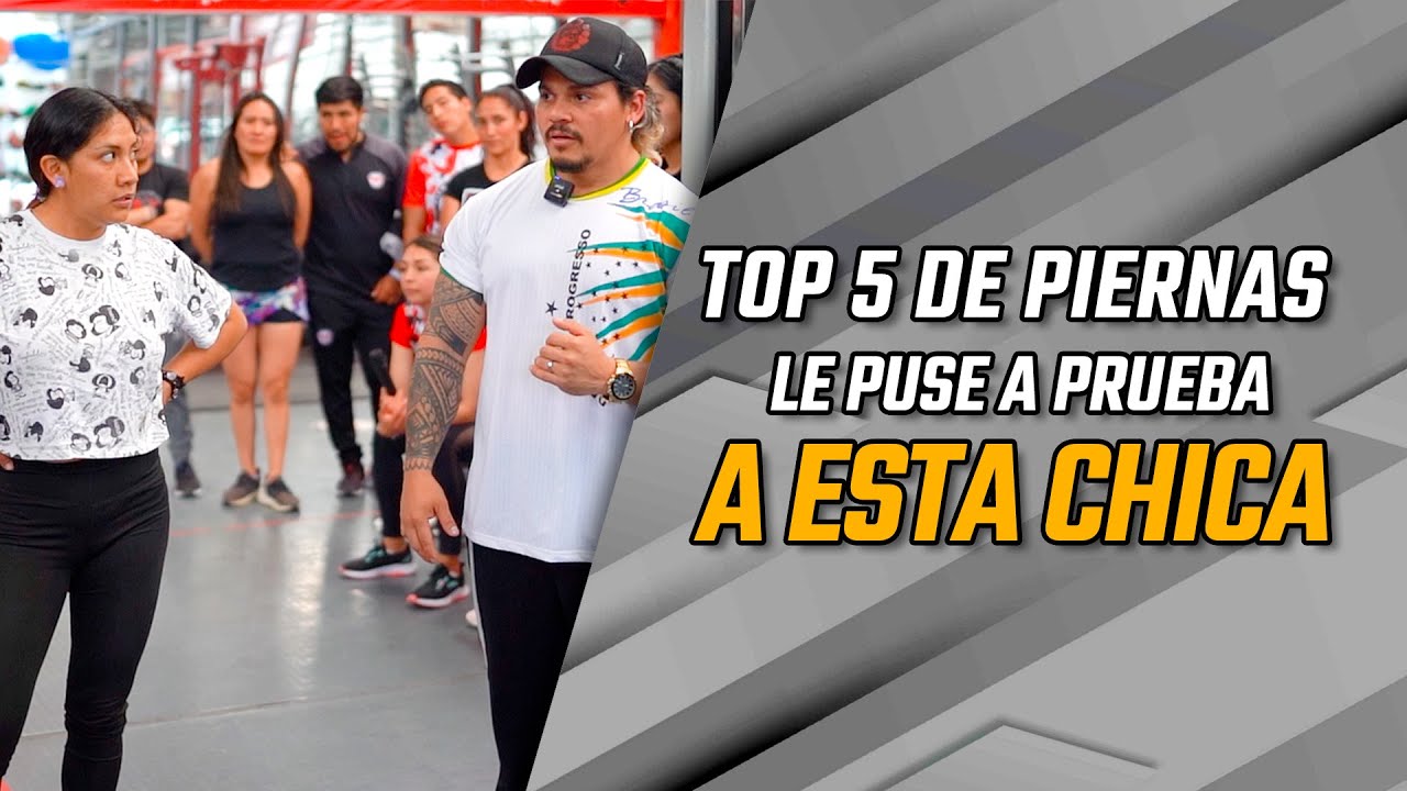 TOP 5 DE PIERNAS   LE PUSE A PRUEBA A ESTA CHICA | Frank Serapión.