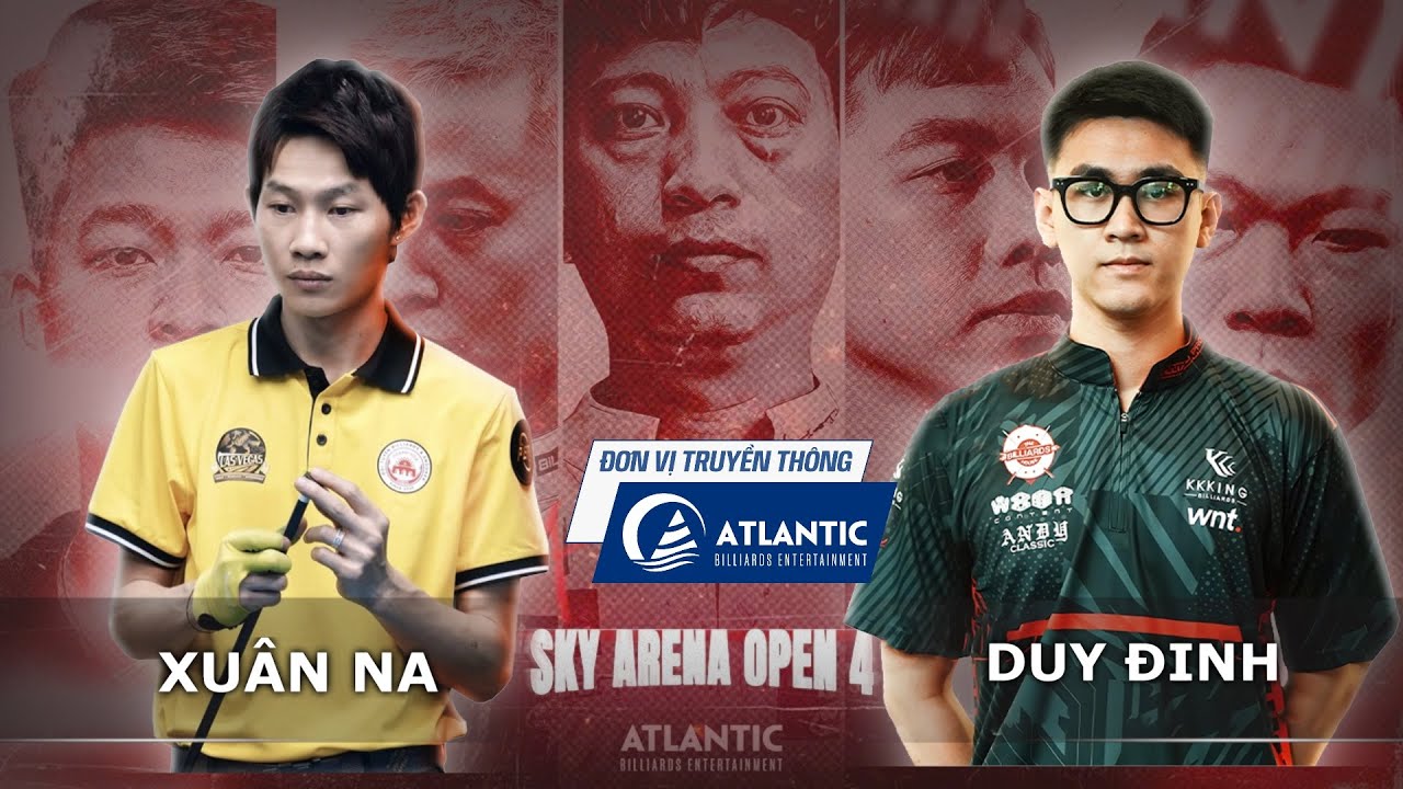 🔴 TRỰC TIẾP| Xuan NA vs Duy Đinh|Sky Pool Arena Open 4|Bán Kết