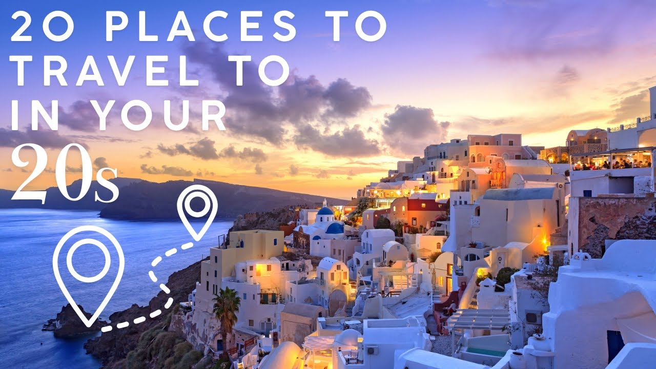 20 Best Places to Travel in Your 20s 🌍✈️ | Bucket List Destinations